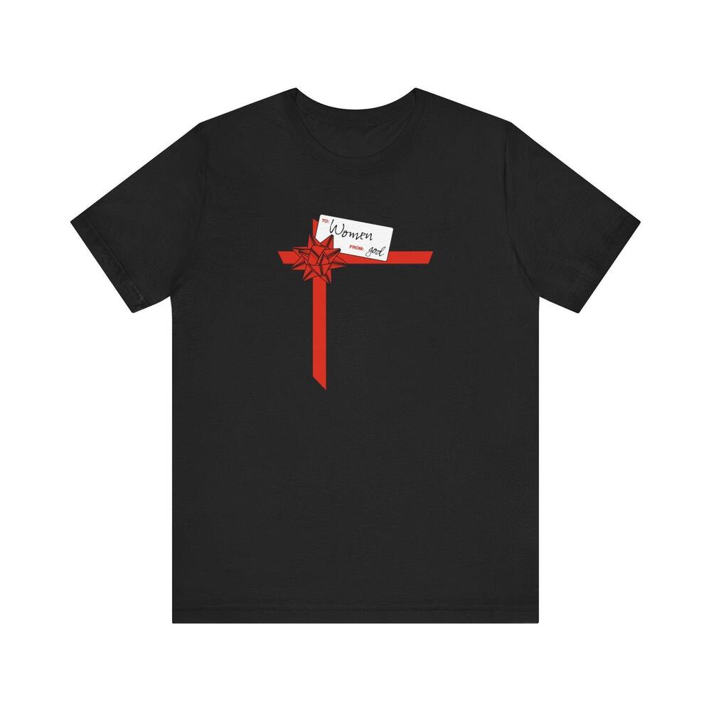 To Women From God Tshirt
